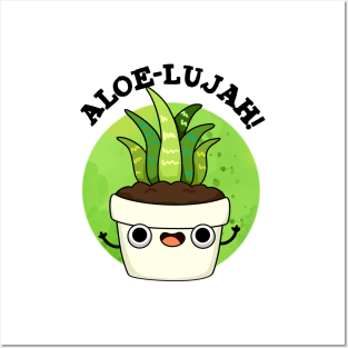 Aloe-llujah Cute Aloe Vera Pun Posters and Art